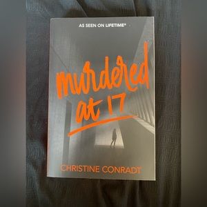 Murdered at 17 by Christine Conradt